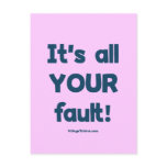 It's All Your Fault Postcard