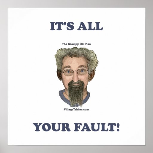 It S All Your Fault Poster Zazzle