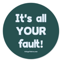 It's All Your Fault