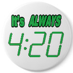 It's Always 420 Button
