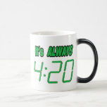 It's Always 420 Mugs