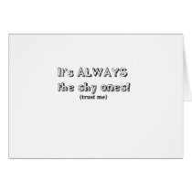 It's always the shy ones cards