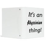 It's an abyssinian thing! binders