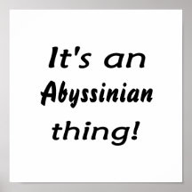 It's an abyssinian thing! poster