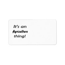 It's an Agriculture thing! labels