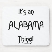 It's an Alabama Thing! Mouse Pad