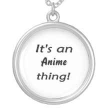 It's an Anime thing! Custom Necklace