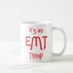 It's an EMT Thing! Coffee Mug