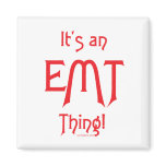 It's an EMT Thing! Fridge Magnets
