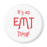 It's an EMT Thing! Magnets