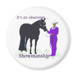 Its an Obsession...Showmanship Fridge Magnet
