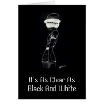 It's As Clear As Black And White cards