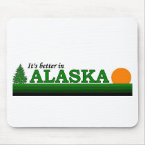 It's Better in Alaska mousepads by bartstshirts It's Better in Alaska mousepads