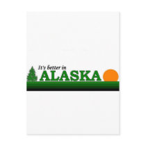 It's Better in Alaska postcards by bartstshirts It's Better in Alaska postcards