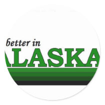 It's Better in Alaska stickers by bartstshirts It's Better in Alaska stickers