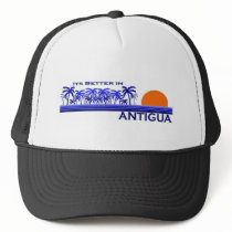 It's Better in Antigua Hat