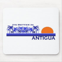 It's Better in Antigua Mousepads