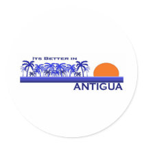 It's Better in Antigua Round Stickers