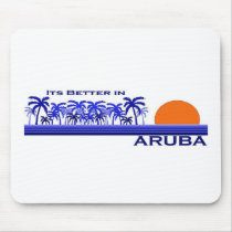It's Better in Aruba Mouse Pad