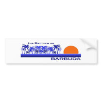 Its Better in Barbuda Bumper Sticker
