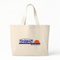 Its Better in Bora Bora Tote Bag