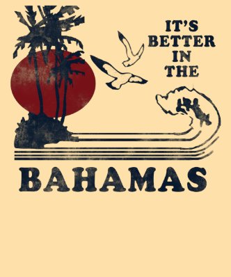 It&#39;s Better in the Bahamas T-Shirt