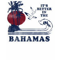 It's Better in the Bahamas T-Shirt - 80s Child by cutencomfy It's Better in the Bahamas T-Shirt - 80s Child