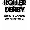 ITS BETTER TO GET KNOCKED DOWN TH... - Customized t-shirts