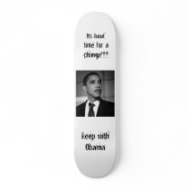 Its bout' time for a change!!!!!, keep wit obama skateboards by shawn_skate Its bout' time for a change!!!!!, keep wit obama skateboards
