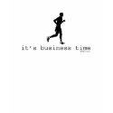 It's Business Time - Running T-Shirt