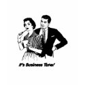 It's Business Time! t-shirts