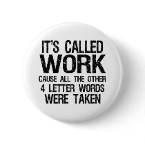 It's Called "Work" buttons