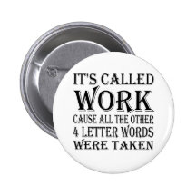 It's Called "Work" Buttons