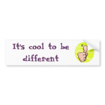 It's cool to be different bumper stickers