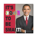 It's Cool To Be Smart! Magnet by thebarackspot It's Cool To Be Smart! Magnet