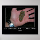 IT'S DANGEROUS TO GO ALONE POSTERS