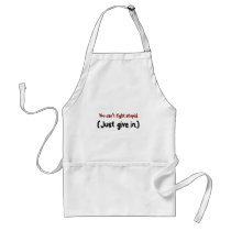 It's easier to just give in to the stupid aprons