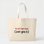 It's easier to just give in to the stupid canvas bags