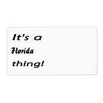 It's Florida thing! Floridians will understand! labels