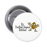 It's Football Season Bitches Button