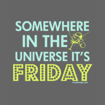 It's Friday Somewhere! Tshirts