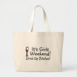 Its Girls Weekend Drink Up Bitches Tote Bag