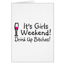 Its Girls Weekend Greeting Card