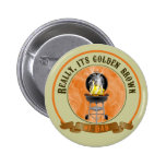 Its Golden Brown, Father's Day Button