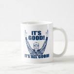 It's Good It's All Good Coffee Mug