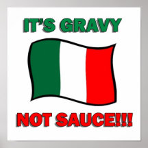 It's Gravy not sauce funny Italian Italy pizza tom Posters