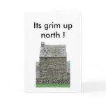 It's grim up north ! card