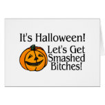 Its Halloween Lets Get Smashed Bitches Greeting Cards
