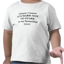 Its hard not to STARE! Shirt