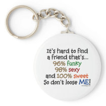 It's hard to find a friend keychains